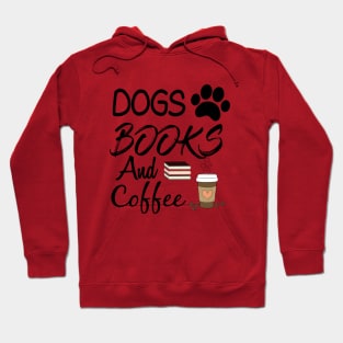 Dogs Books And Coffee Hoodie